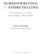 book Screenwriting is Storytelling: Creating an A-List Screenplay that Sells!