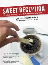 book Sweet Deception: Why Splenda, NutraSweet, and the FDA May Be Hazardous to Your Health