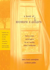 book A Book of Women's Altars: How to Create Sacred Spaces for Art, Worship, Solace, Celebration