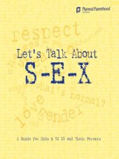 book Let's Talk About S-E-X: A Guide for Kids 9 to 12 and Their Parents