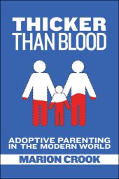 book Thicker Than Blood: Adoptive Parenting in the Modern World