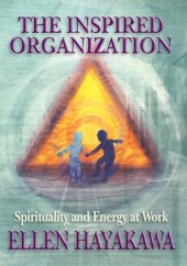 book The Inspired Organization: Spirituality and Energy at Work