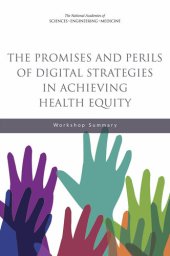 book The Promises and Perils of Digital Strategies in Achieving Health Equity: Workshop Summary