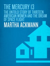 book The Mercury 13: The Untold Story of Thirteen American Women and the Dream of Space Flight