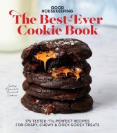 book Good Housekeeping the Best-Ever Cookie Book : 175 Tested-'til-Perfect Recipes for Crispy, Chewy & Ooey-Gooey Treats