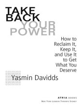 book Take Back Your Power: How to Reclaim It, Keep It, and Use It to Get What You Deserve