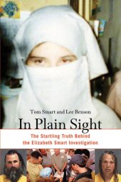 book In Plain Sight: The Startling Truth Behind the Elizabeth Smart Investigation