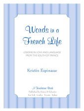 book Words in a French Life: Lessons in Love and Language from the South of France