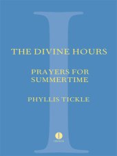 book The Divine Hours (Volume One): Prayers for Summertime: A Manual for Prayer