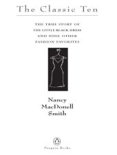 book The Classic Ten: The True Story of the Little Black Dress and Nine Other Fashion Favorites