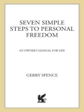 book Seven Simple Steps to Personal Freedom: An Owner's Manual for Life