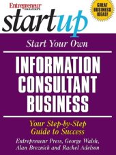 book Start Your Own Information Consultant Business: Your Step-By-Step Guide to Success