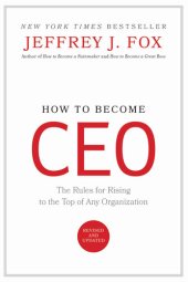 book How to Become CEO: The Rules for Rising to the Top of Any Organization