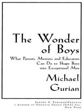 book The Wonder of Boys: What Parents, Mentors and Educators Can Do to Shape Boys Into Exceptional Men