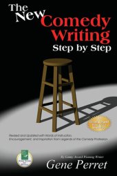 book The New Comedy Writing Step by Step: Revised and Updated with Words of Instruction, Encouragement, and Inspiration from Legends of the Comedy Profession