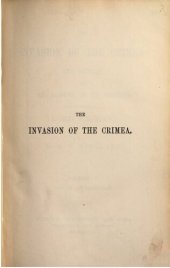 book The Invasion of the Crimea: Its Origin and an Account of its Progress Down to the Death of Lord Raglan