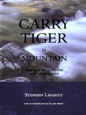 book Carry Tiger to Mountain: The Tao te Ching for Activists