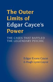 book The Outer Limits of Edgar Cayce's Power: The Cases That Baffled the Legendary Psychic