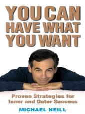 book You Can Have What You Want: Proven Strategies for Inner and Outer Success