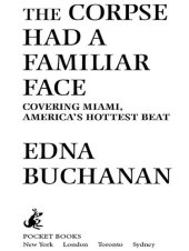 book The Corpse Had a Familiar Face: Covering Miami, America's Hottest Beat