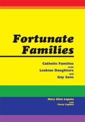 book Fortunate Families: Catholic Families With Lesbian Daughters And Gay Sons