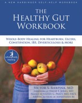 book The Healthy Gut Workbook: Whole-Body Healing for Heartburn, Ulcers, Constipation, IBS, Diverticulosis, and More