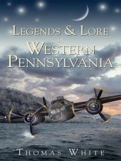 book Legends & Lore of Western Pennsylvania