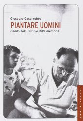 book Piantare uomini. Danilo Dolci sul filo della memoria