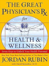 book The Great Physician's Rx for Health and Wellness: Seven Keys to Unlock Your Health Potential