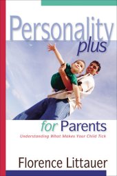 book Personality Plus for Parents: Understanding What Makes Your Child Tick