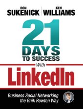 book 21 Days to Success with LinkedIn: Business Social Networking the Gnik Rowten Way