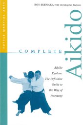 book Complete Aikido: Aikido Kyohan: The Definitive Guide to the Way of Harmony