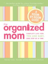 book The Organized Mom: Simplify Life for You and Baby, One Step at a Time