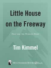 book Little House on the Freeway: Help for the Hurried Home