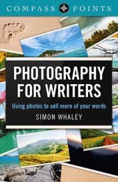 book Photography for Writers: Using Photos to Sell More of Your Words