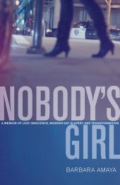 book Nobody's Girl: A Memoir of Lost Innocence, Modern Day Slavery & Transformation