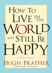 book How to Live in the World and Still Be Happy