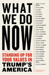 book What We Do Now: Standing Up For Your Values in Trump's America