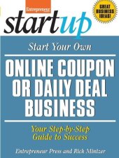 book Start Your Own Online Coupon or Daily Deal Business: Your Step-By-Step Guide to Success