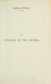 book The Invasion of the Crimea: Its Origin and an Account of its Progress Down to the Death of Lord Raglan