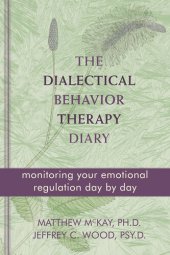 book The Dialectical Behavior Therapy Diary: Monitoring Your Emotional Regulation Day by Day