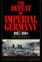 book The Defeat of Imperial Germany, 1917-1918