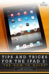 book Tips and Tricks for the iPad 2: The How-To Guide