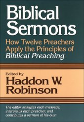 book Biblical Sermons: How Twelve Preachers Apply the Principles of Biblical Preaching