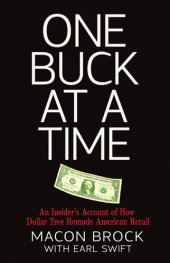 book One Buck at a Time: An Insider's Account of How Dollar Tree Remade American Retail