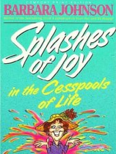 book Splashes Of Joy In The Cesspools Of Life