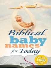 book Biblical Baby Names for Today: The Inspiration you need to make the perfect choice for you baby!