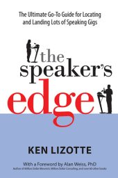 book The Speaker's Edge: The Ultimate Go-To Guide for Locating and Landing Lots of Speaking Gigs