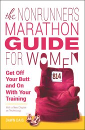 book The Nonrunner's Marathon Guide for Women: Get Off Your Butt and On with Your Training