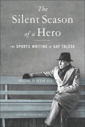 book The Silent Season of a Hero: The Sports Writing of Gay Talese